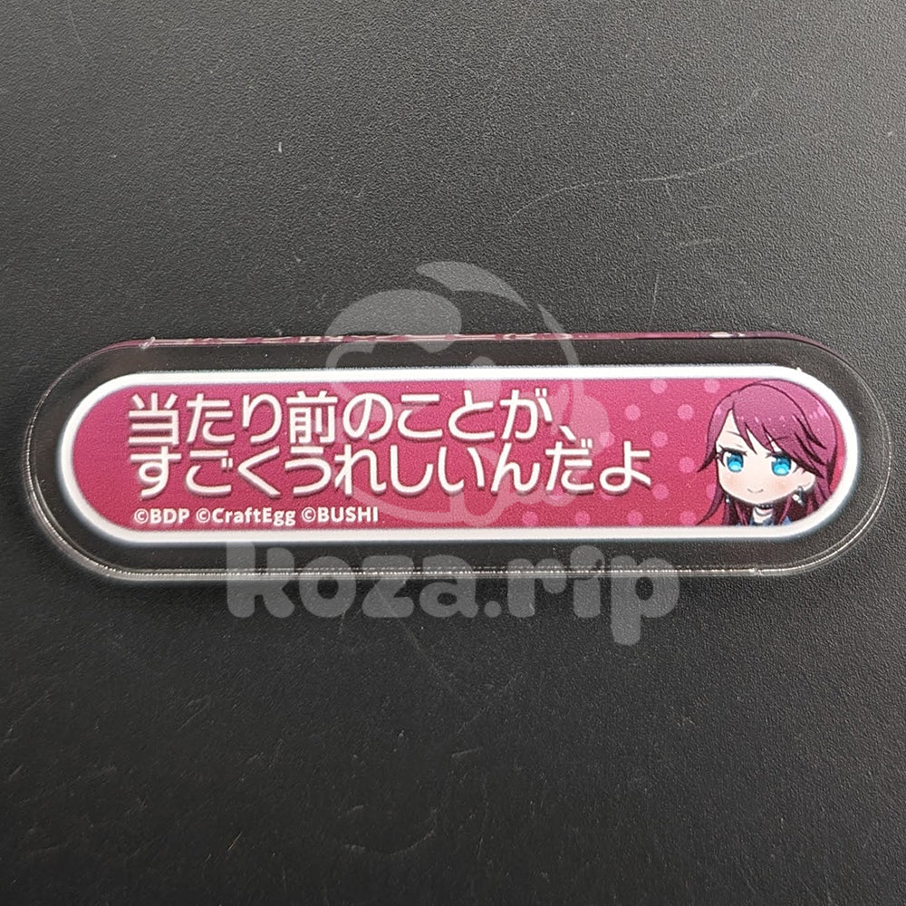 BanG Dream! - Title Acrylic Badge - Tomoe Udagawa - "Maybe that's true, but it makes me happy that you did."