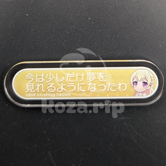 BanG Dream! - Title Acrylic Badge - Chisato Shirasagi - "However, I've become able to dream."